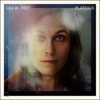 Lea W. Frey (레아 W. 프레이) - Plateaus