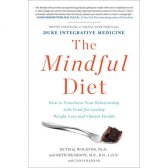 39789795 The Mindful Diet : How to Transform Your Relationship with Food for Lasting Weight Loss and