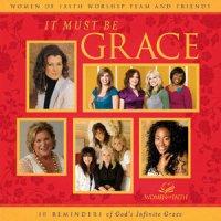 Women Of Faith 프로젝트 - It Must Be Grace CD