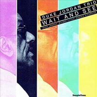 Duke Jordan Trio - Wait And See (180G)(LP)