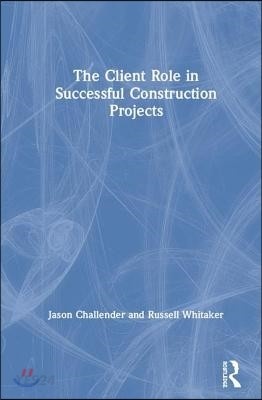 The Client Role in Successful Construction Projects