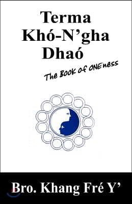 Terma Kh?-N’gha Dha?: The Book of ONEness