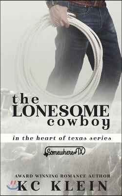 The Lonesome Cowboy: Texas Fever Book 5