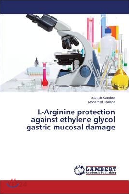 L-Arginine Protection Against Ethylene Glycol Gastric Mucosal Damage