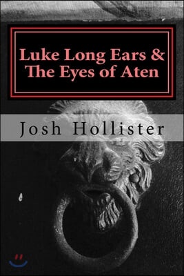 Luke Long Ears & The Eyes of Aten