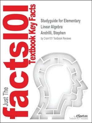 Studyguide for Elementary Linear Algebra by Andrilli, Stephen, ISBN 9780128008539