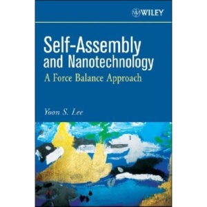 Self-Assembly and Nanotechnology : A Force Balance Approach  John Wiley & Sons Inc  9780470248836  Lee  Yoon S.