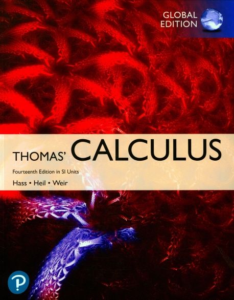 Thomas' calculus / based on the original work by George B. Thomas, Jr. ; as revised by Joe...