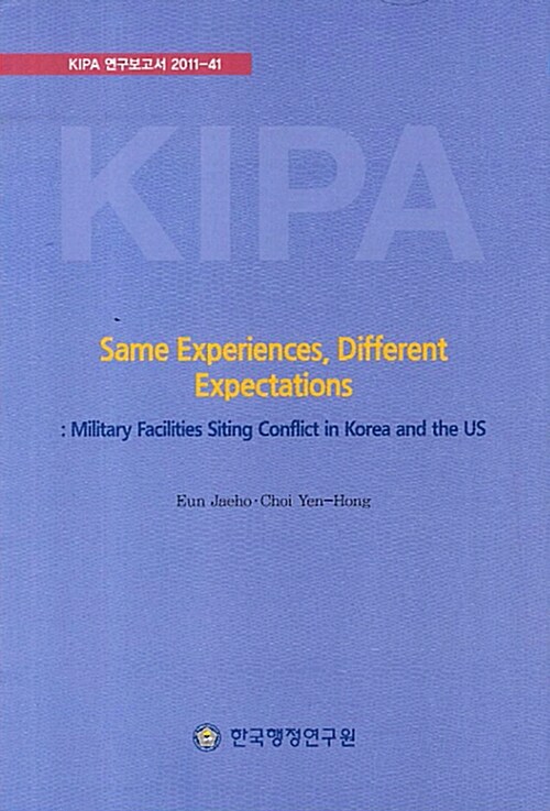 Same experiences, different expectations  : military facilities siting conflict in Korea a...
