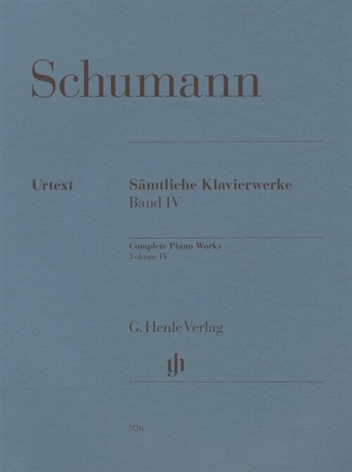 Samtliche Klavierwerke  Complete piano works.  [score].  Band IV.  Robert Schumann ; herau...