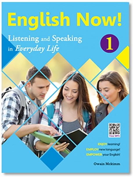 English Now! 1(Student Book + Free Mobile APP) (Listening and Speaking in Everyday Life)
