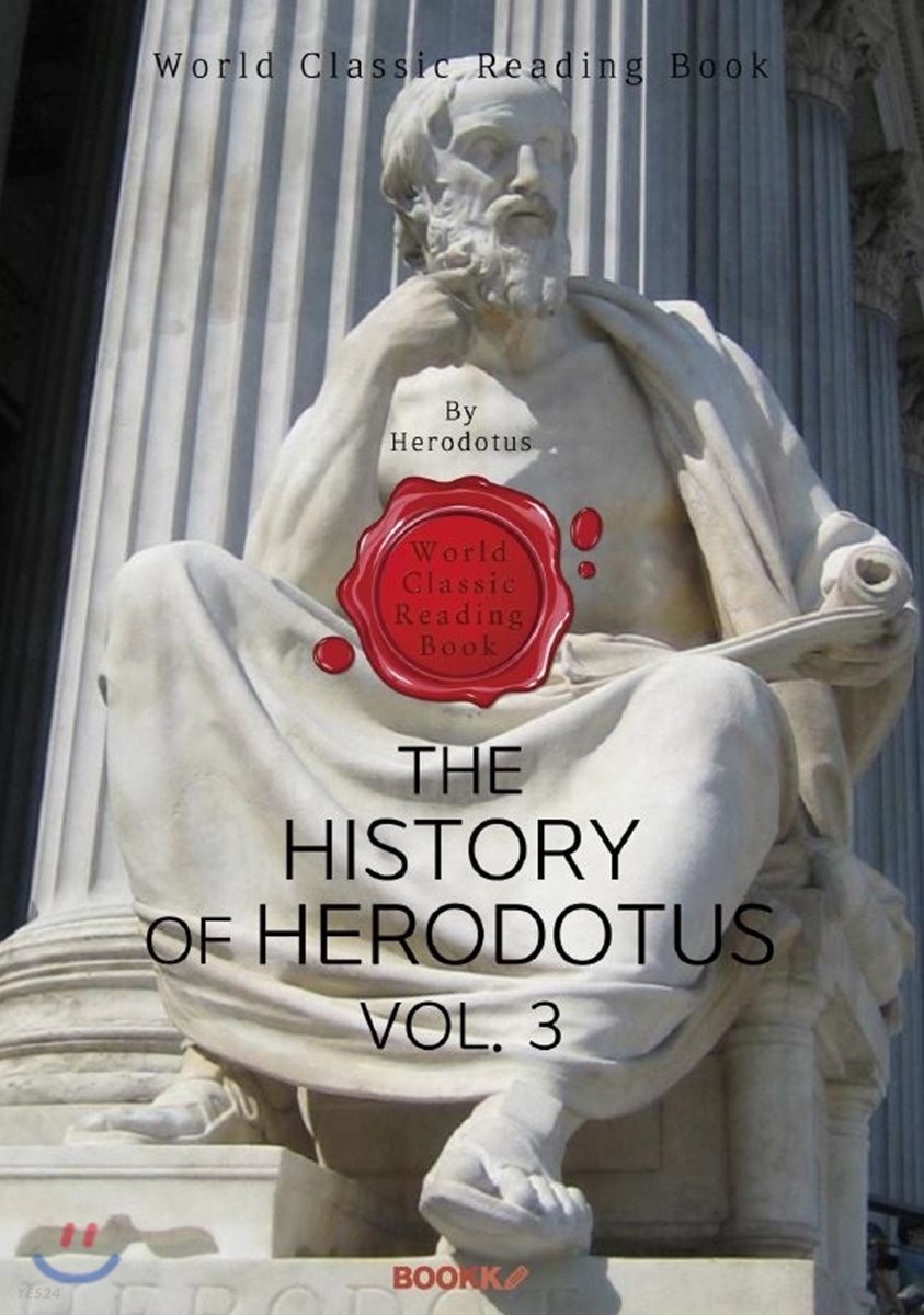 헤로도토스의 역사. 3권 (BOOK 7~9) : The History of Herodotus. Vol. 3 (영문판) (헤로도토스의 역사 3권 (BOOK 7~9))