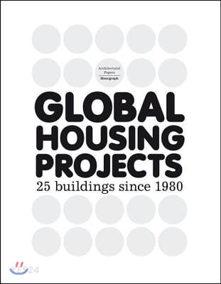 Global housing projects  : 25 buildings since 1980