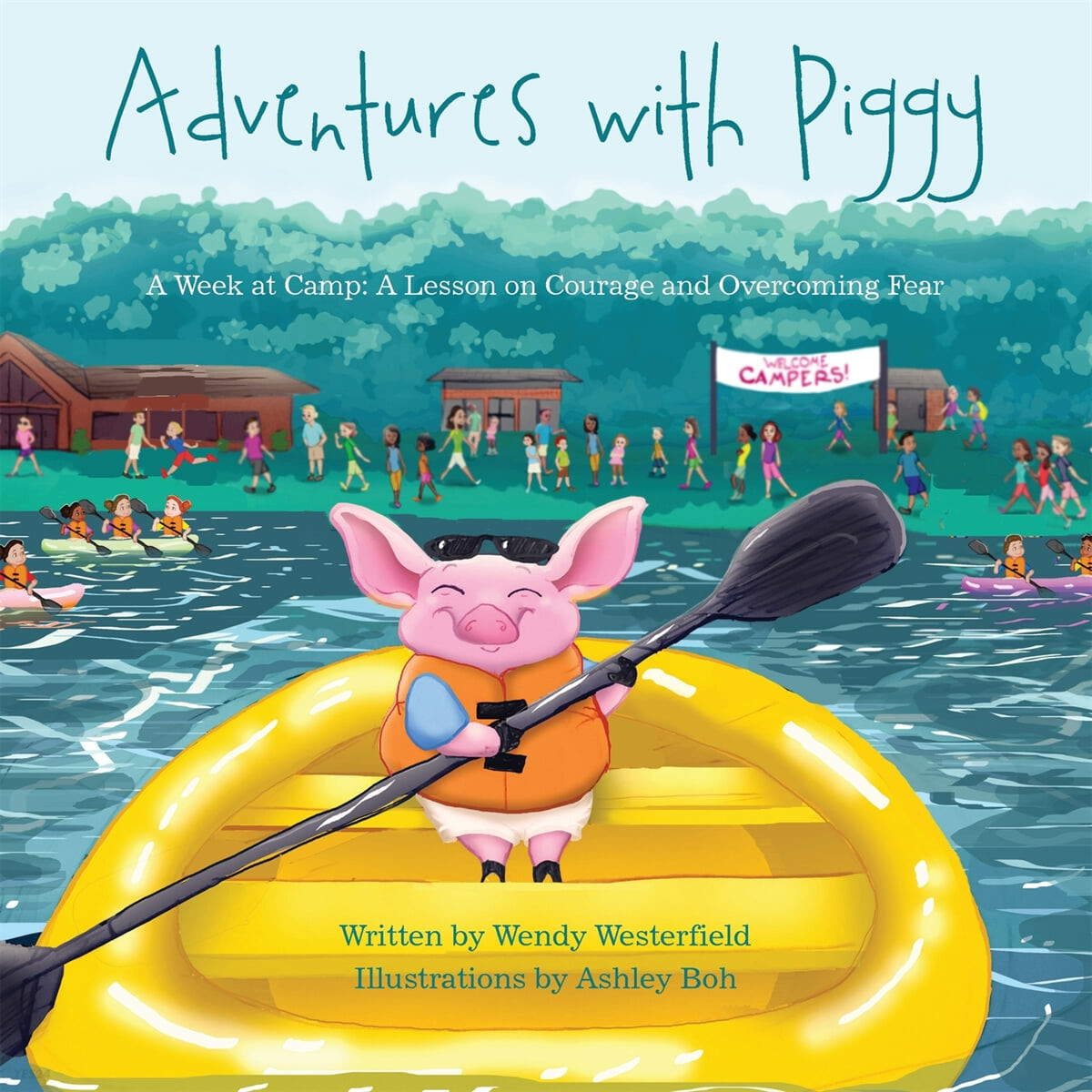 Adventures With Piggy (A Week At Camp: A Lesson On Courage And Overcoming Fear)