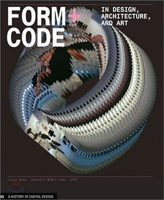 Form+code in design, art, and architecture / by Casey Reas, Chandler McWilliams, and Lust