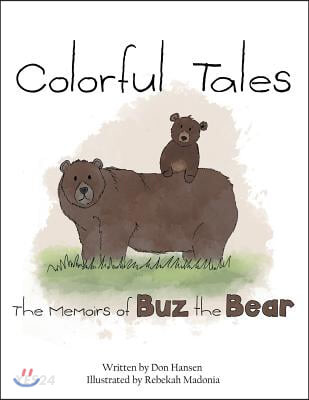 Colorful Tales (The Memoirs of Buz the Bear)