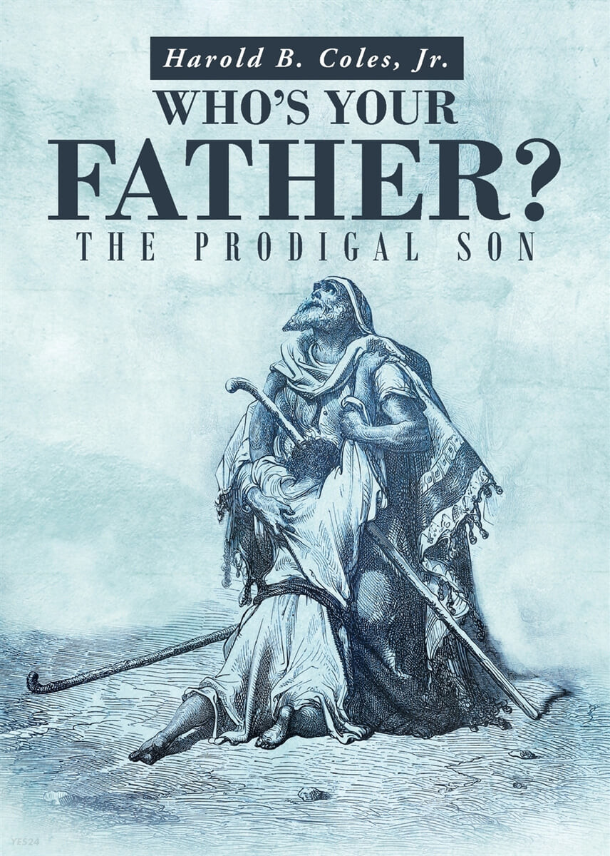 Who’s Your Father? (The Prodigal Son)