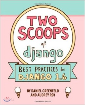 Two Scoops of Django (Best Practices for Django 1.6)