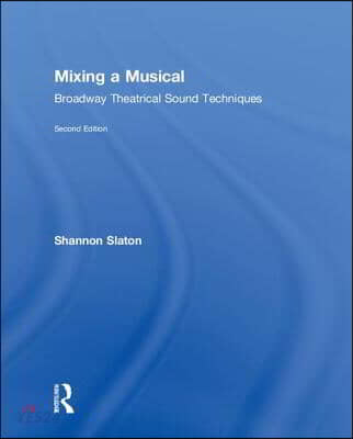 Mixing a musical  : Broadway theatrical sound techniques