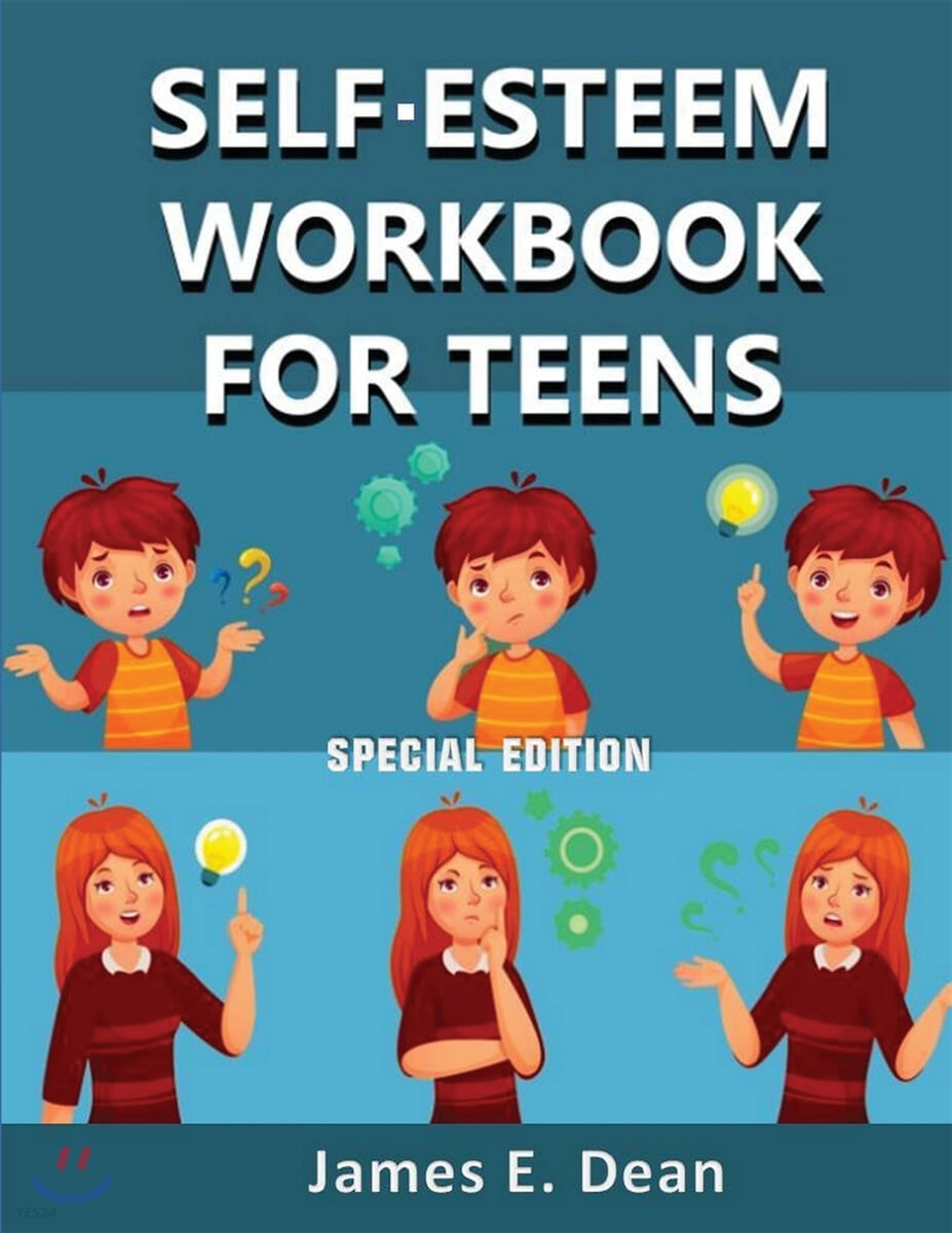 Self-Esteem Workbook for Teens: How to improve Self Confidence 100 Pages Special Edition