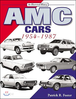 AMC Cars 1954-1987: An Illustrated History (1954-1987 An Illustrated History)