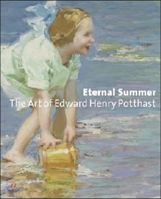 Eternal Summer (The Art of Edward Henry Potthast)