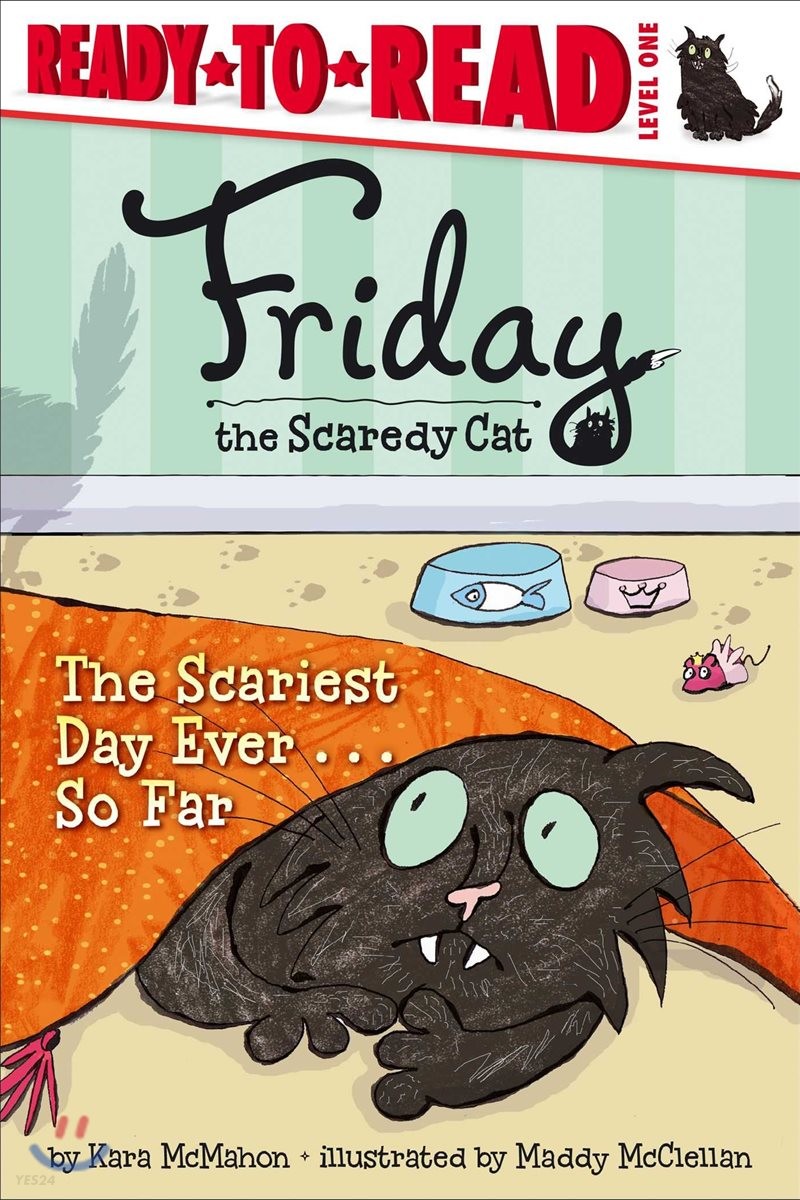 Friday the Scaredy Cat: the Scariest Day Ever . . . So Far. [1]
