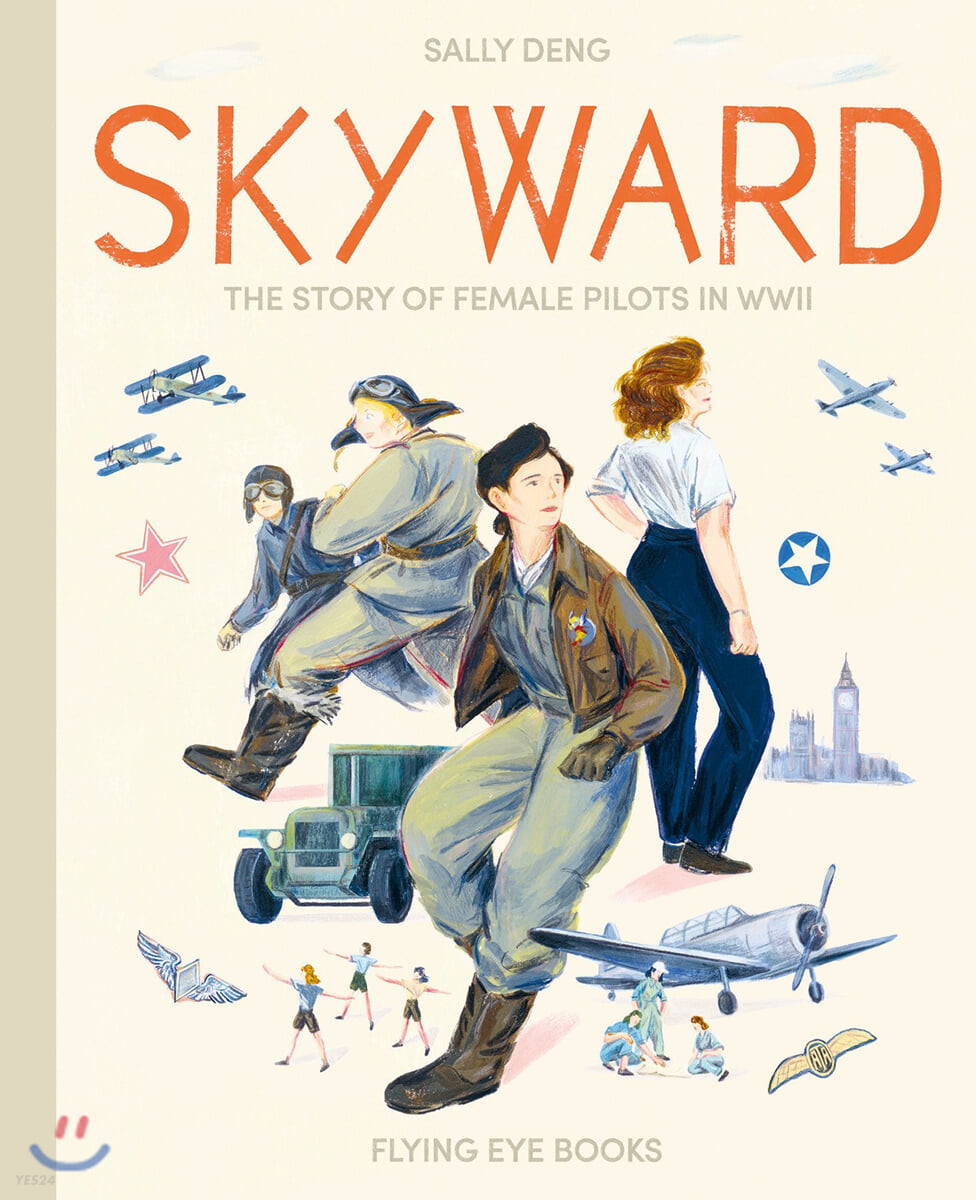 Skyward : The Story of Female Pilots in WWⅡ