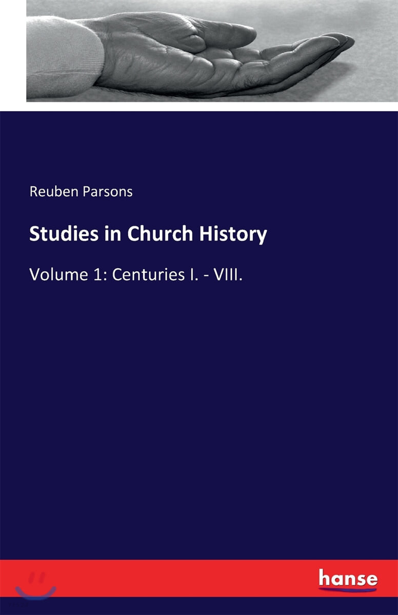 Studies in Church History (Volume 1: Centuries I. - VIII.)