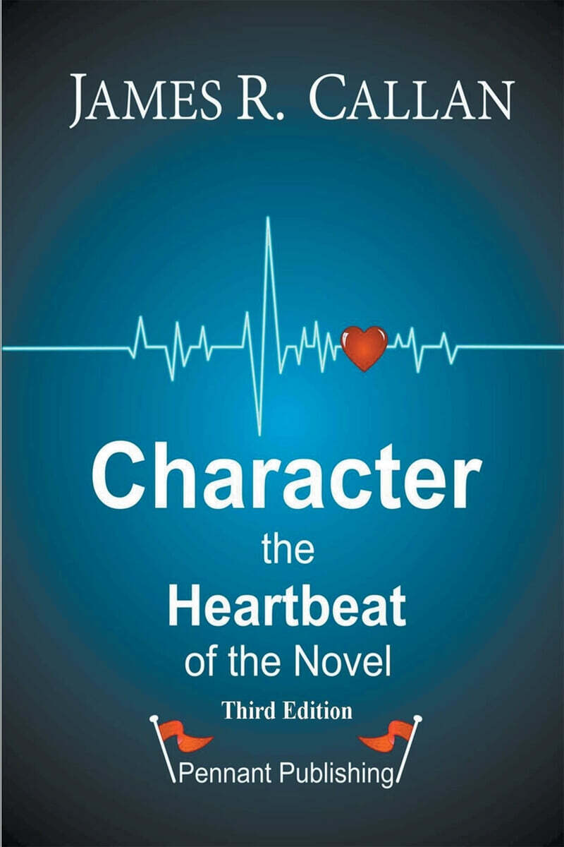 Character (The Heartbeat of the Novel)
