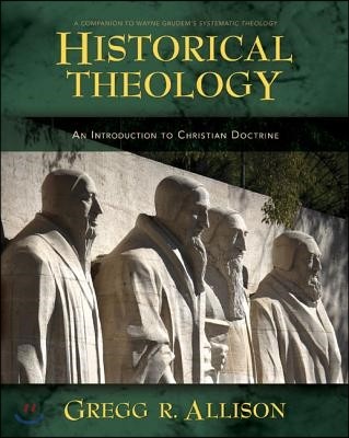 Historical theology : an introduction to Christian doctrine
