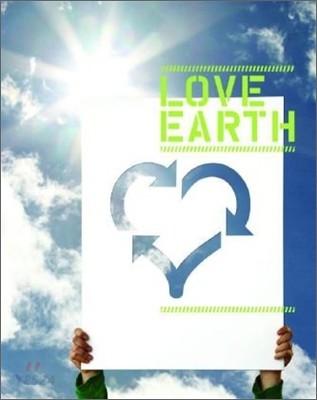Love Earth : 100 Eco Ideas+100 Eco Designs