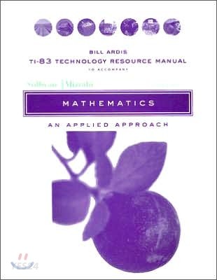 Technology Resource Manual to Accompany Mathematics: An Applied Approach, 8e (An Applied Approach)