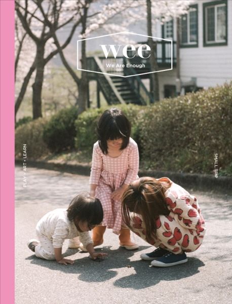 Wee -22 : Family Lifestyle Magezine : Vol.22 SMALL TRIP = We Are Enough