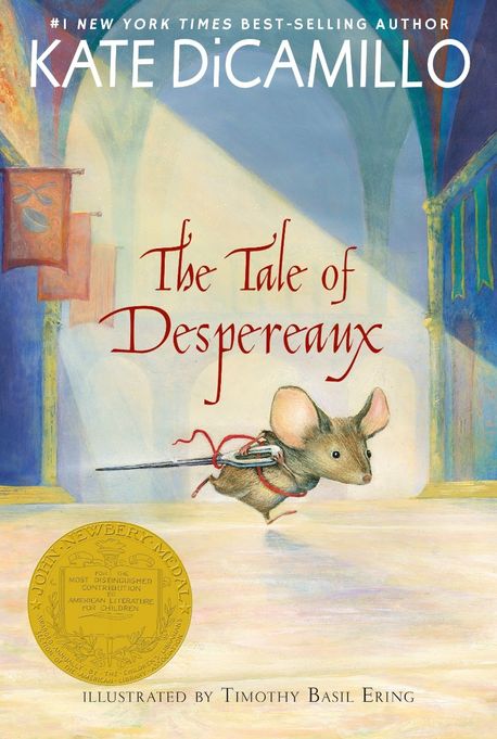 The tale of Despereaux  : being the story of a mouse a princess some soup and a spool of thread