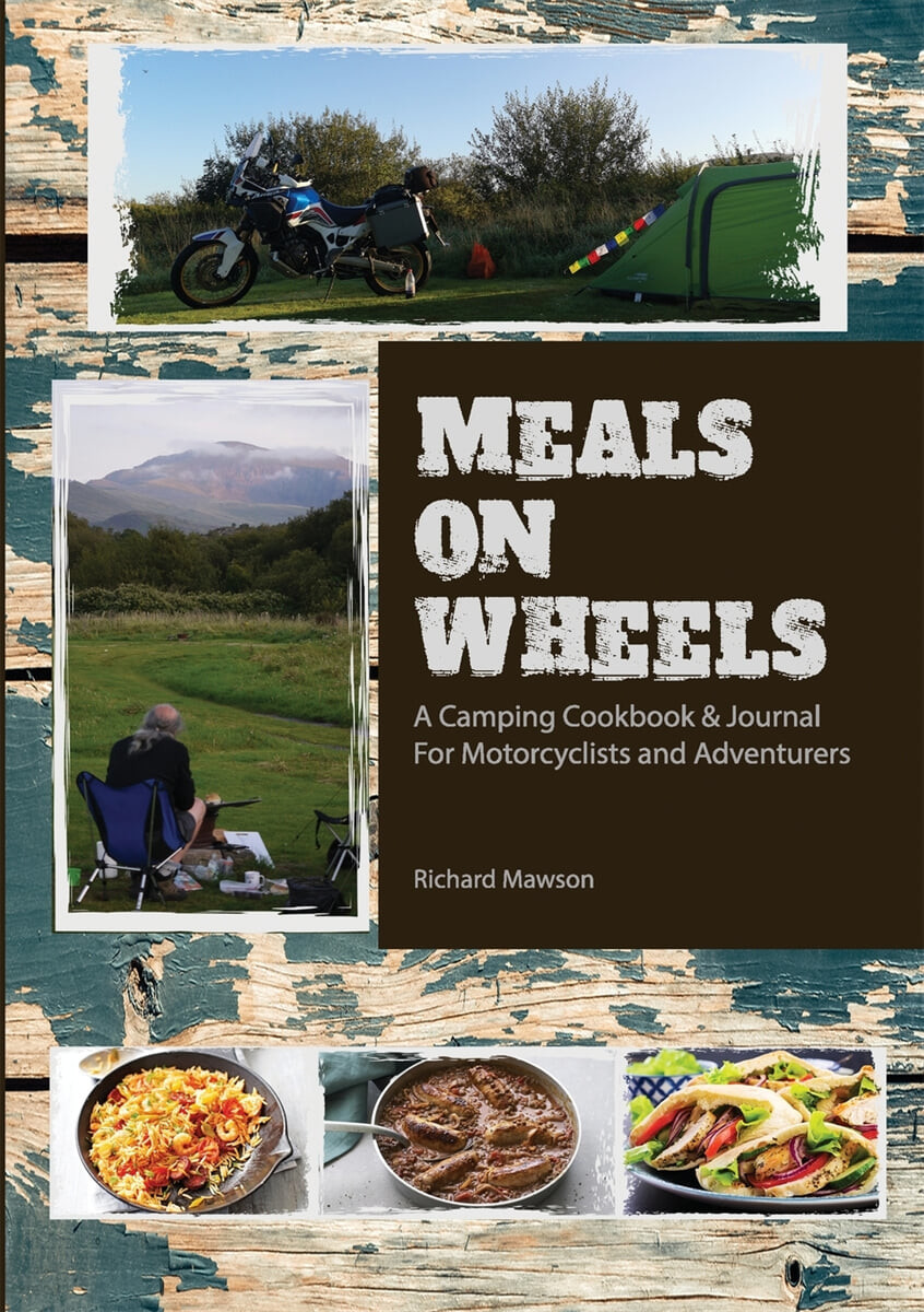 Meals On Wheels (a camping cookbook and journal for motorcyclists and adventurers)