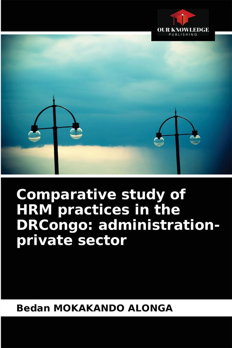 Comparative study of HRM practices in the DRCongo (administration-private sector)