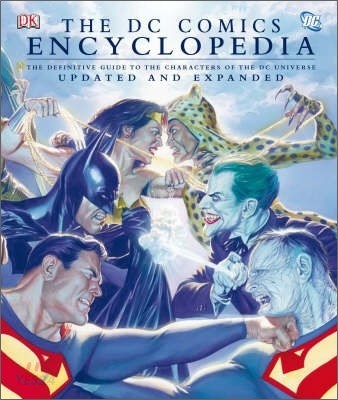 The DC Comics Encyclopedia : The Definitive Guide to the Characters of the DC Universe