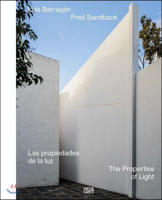 Luis Barragan/Fred Sandback Las propiedades de la luz / The Properties of Light (Las Propiedades De La Luz / the Properties of Light)