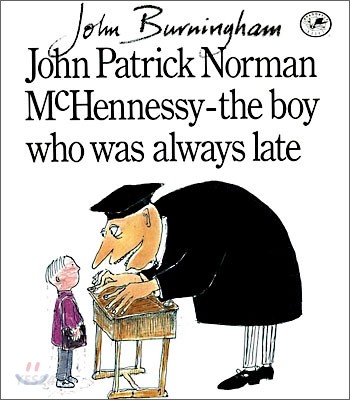 John Patrick Norman McHennessy : The Boy Who Was Always Late (The Boy Who Was Always Late)