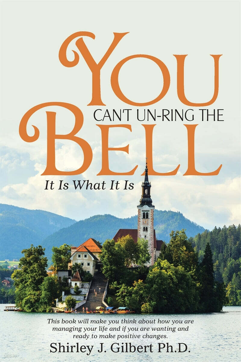 You Can’t Un-ring the Bell (It Is What It Is)