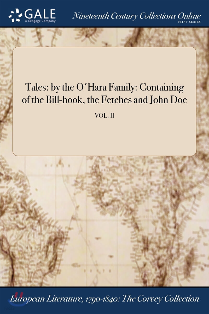 Tales (by the O’Hara Family: Containing of the Bill-hook, the Fetches and John Doe; VOL. II)