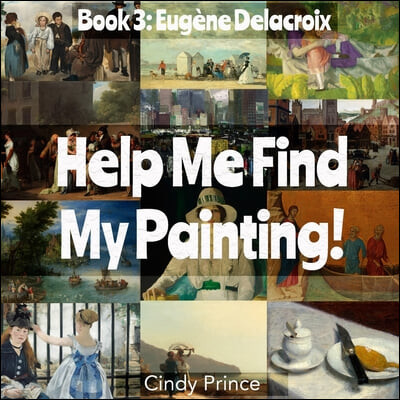 Eugene Delacroix (Help Me Find My Painting Book #3)