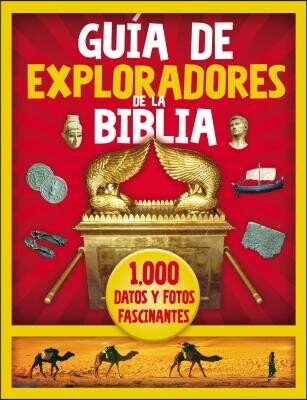 Gu?a de Exploradores de la Biblia: 1000 Datos Y Fotos Fascinantes (1000 Datos Y Fotos Fascinantes/ 1000 Fascinating Data and Photos)