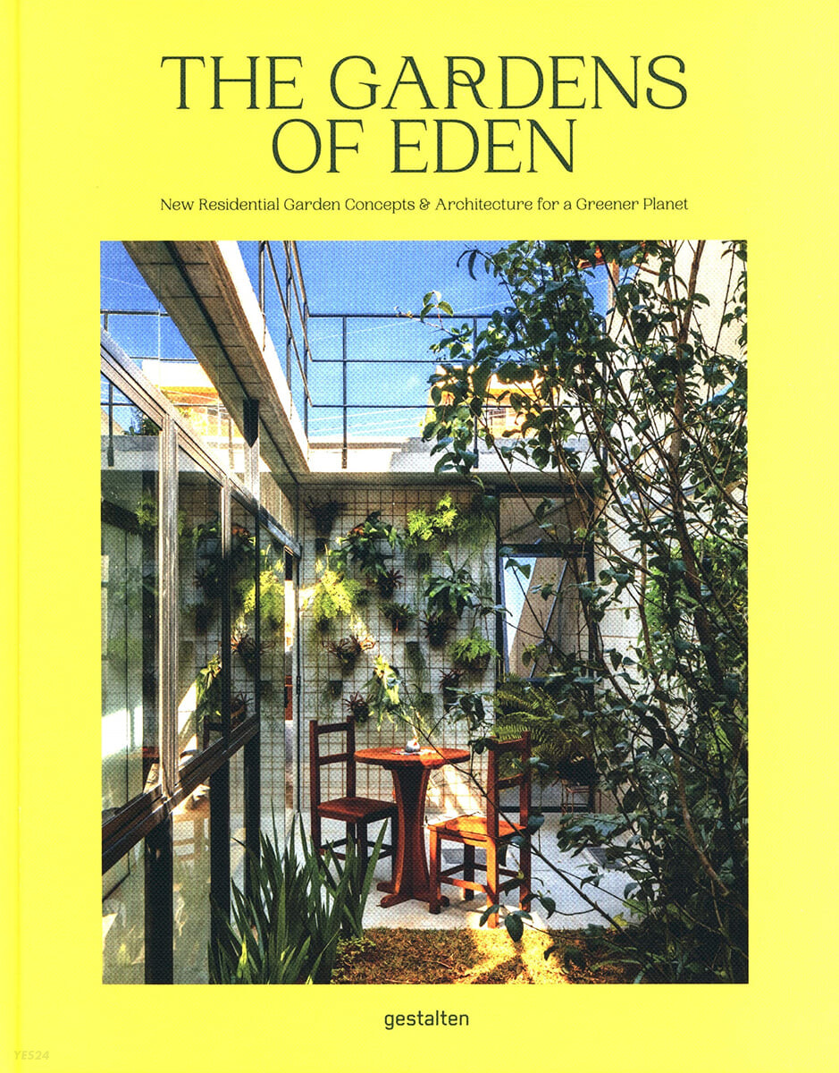 The gardens of Eden  : new residential garden concepts & architecture for a greener planet