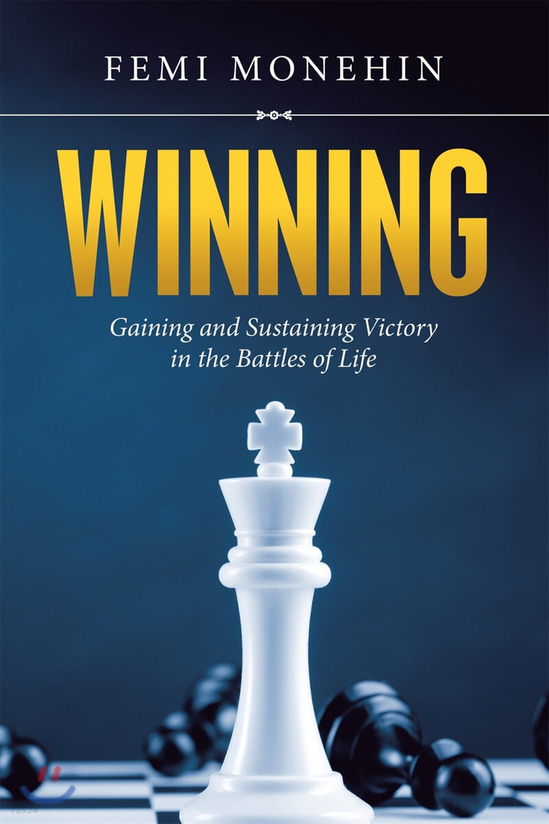 Winning (Gaining and Sustaining Victory in the Battles of Life)