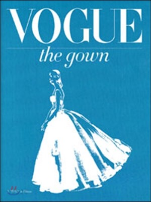 VOGUE the gown 보그 더 가운 (영국 보그 100주년 기념 명작 컬렉션)
