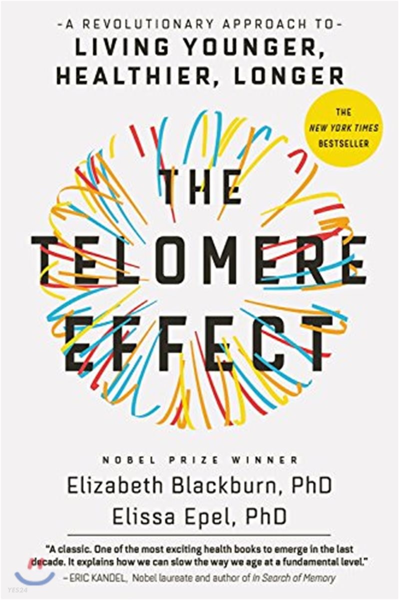 (The)telomere effect : a revolutionary approach to living younger, healthier, longer