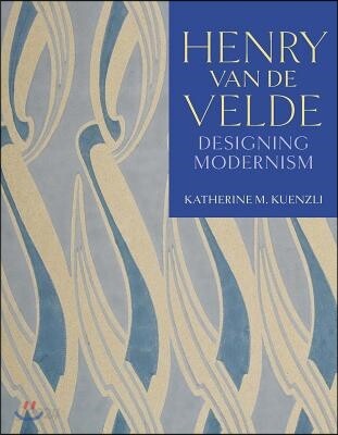 Henry Van de Velde : Designing Modernism