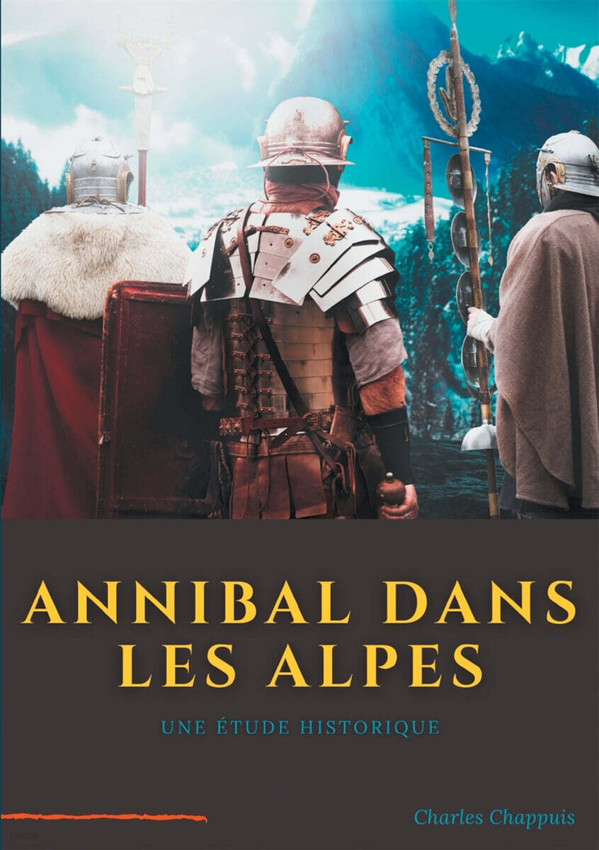 Annibal dans les Alpes (une etape majeure de la marche vers l’Italie de l’armee d’Hannibal Barca, realisee a la fin de l’annee 218 av. J.-C., au debut de la deuxieme guerre punique declenchee contre Rome)